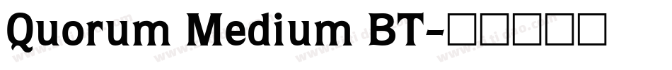 Quorum Medium BT字体转换